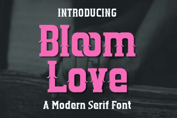 Bloom Love: A Modern Serif Font for Digital Branding